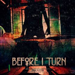 Before I Turn : Paralysis